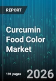 Curcumin Food Color Market - Global Forecast 2026-2032- Product Image
