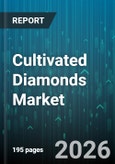 Cultivated Diamonds Market - Global Forecast 2026-2032- Product Image