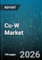 Cu-W Market - Global Forecast 2026-2032 - Product Thumbnail Image