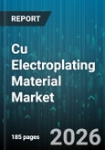 Cu Electroplating Material Market - Global Forecast 2026-2032- Product Image