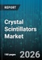 Crystal Scintillators Market - Global Forecast 2026-2032 - Product Thumbnail Image