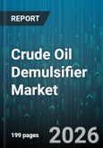 Crude Oil Demulsifier Market - Global Forecast 2026-2032- Product Image