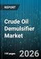 Crude Oil Demulsifier Market - Global Forecast 2026-2032 - Product Thumbnail Image