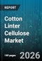 Cotton Linter Cellulose Market - Global Forecast 2026-2032 - Product Thumbnail Image