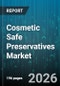 Cosmetic Safe Preservatives Market - Global Forecast 2026-2032 - Product Image