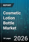 Cosmetic Lotion Bottle Market - Global Forecast 2026-2032- Product Image