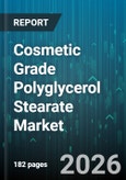 Cosmetic Grade Polyglycerol Stearate Market - Global Forecast 2026-2032- Product Image