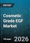Cosmetic Grade EGF Market - Global Forecast 2026-2032 - Product Image
