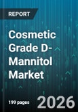 Cosmetic Grade D-Mannitol Market - Global Forecast 2026-2032- Product Image