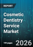 Cosmetic Dentistry Service Market - Global Forecast 2026-2032- Product Image