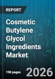 Cosmetic Butylene Glycol Ingredients Market - Global Forecast 2026-2032- Product Image