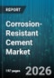 Corrosion-Resistant Cement Market - Global Forecast 2026-2032 - Product Image