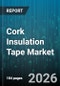 Cork Insulation Tape Market - Global Forecast 2026-2032 - Product Image