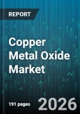 Copper Metal Oxide Market - Global Forecast 2026-2032- Product Image