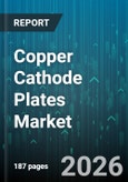 Copper Cathode Plates Market - Global Forecast 2026-2032- Product Image