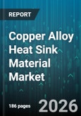 Copper Alloy Heat Sink Material Market - Global Forecast 2026-2032- Product Image