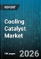Cooling Catalyst Market - Global Forecast 2026-2032 - Product Thumbnail Image