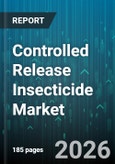 Controlled Release Insecticide Market - Global Forecast 2026-2032- Product Image