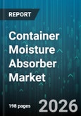Container Moisture Absorber Market - Global Forecast 2026-2032- Product Image
