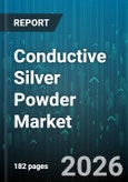 Conductive Silver Powder Market - Global Forecast 2026-2032- Product Image