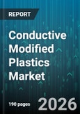 Conductive Modified Plastics Market - Global Forecast 2026-2032- Product Image
