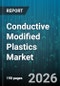 Conductive Modified Plastics Market - Global Forecast 2026-2032 - Product Thumbnail Image