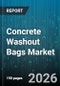 Concrete Washout Bags Market - Global Forecast 2026-2032 - Product Thumbnail Image