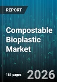Compostable Bioplastic Market - Global Forecast 2026-2032- Product Image