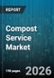 Compost Service Market - Global Forecast 2026-2032 - Product Thumbnail Image