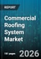 Commercial Roofing System Market - Global Forecast 2026-2032 - Product Image