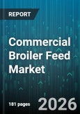 Commercial Broiler Feed Market - Global Forecast 2026-2032- Product Image