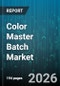 Color Master Batch Market - Global Forecast 2026-2032 - Product Thumbnail Image