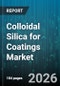 Colloidal Silica for Coatings Market - Global Forecast 2026-2032 - Product Thumbnail Image