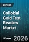 Colloidal Gold Test Readers Market - Global Forecast 2026-2032 - Product Image