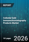 Colloidal Gold Immunochromatography Products Market - Global Forecast 2026-2032- Product Image