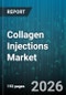 Collagen Injections Market - Global Forecast 2026-2032 - Product Image