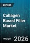 Collagen Based Filler Market - Global Forecast 2026-2032 - Product Thumbnail Image
