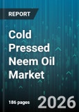Cold Pressed Neem Oil Market - Global Forecast 2026-2032- Product Image