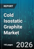 Cold Isostatic Graphite Market - Global Forecast 2026-2032- Product Image