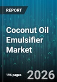 Coconut Oil Emulsifier Market - Global Forecast 2026-2032- Product Image