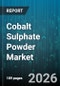 Cobalt Sulphate Powder Market - Global Forecast 2026-2032 - Product Thumbnail Image