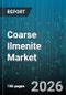 Coarse Ilmenite Market - Global Forecast 2026-2032 - Product Image