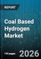 Coal Based Hydrogen Market - Global Forecast 2026-2032 - Product Thumbnail Image