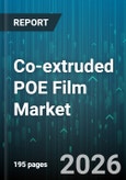 Co-extruded POE Film Market - Global Forecast 2026-2032- Product Image
