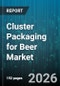 Cluster Packaging for Beer Market - Global Forecast 2026-2032 - Product Thumbnail Image