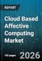 Cloud Based Affective Computing Market - Global Forecast 2026-2032 - Product Thumbnail Image