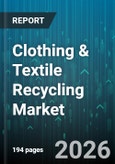 Clothing & Textile Recycling Market - Global Forecast 2026-2032- Product Image