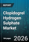 Clopidogrel Hydrogen Sulphate Market - Global Forecast 2026-2032- Product Image