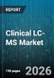 Clinical LC-MS Market - Global Forecast 2026-2032 - Product Thumbnail Image
