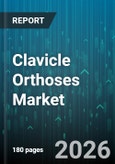 Clavicle Orthoses Market - Global Forecast 2026-2032- Product Image